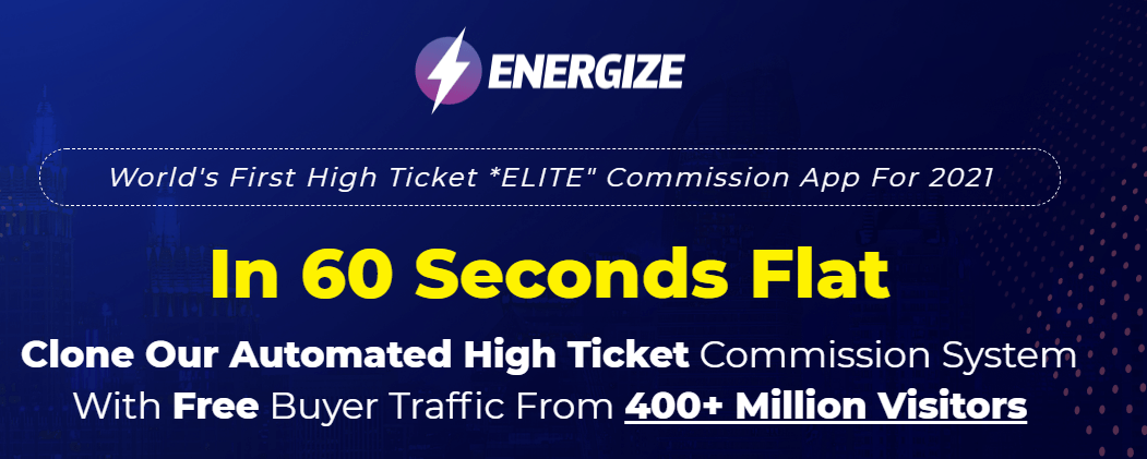 [GET] ENERGIZE – World’s First High Ticket *ELITE” Commission App For 2021 Free Download
