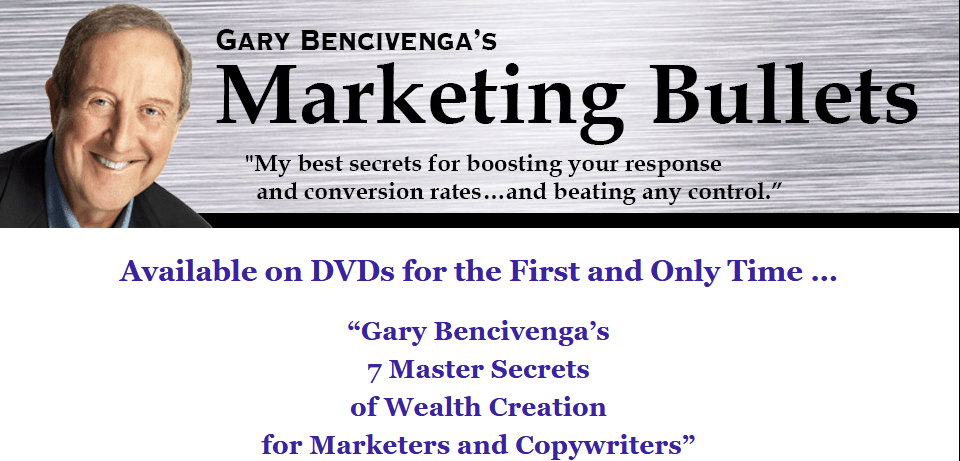 [SUPER HOT SHARE] Gary Bencivenga – 7 Master Secrets Of Wealth Creation For Marketers And Copywriters Download