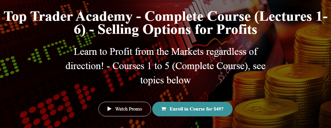[SUPER HOT SHARE] Top Trader Academy – Complete Course (Lectures 1-6) – Selling Options for Profits Download