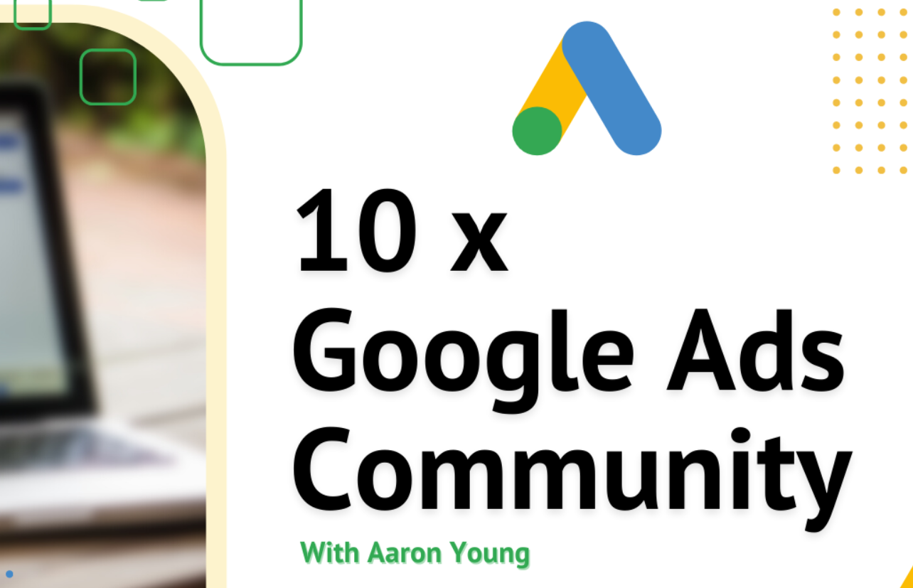 Aaron Young – Define Digital – 10x Google Ads Community Download