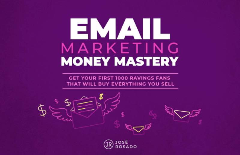 Jose Rosado – Email Marketing Money Mastery Download