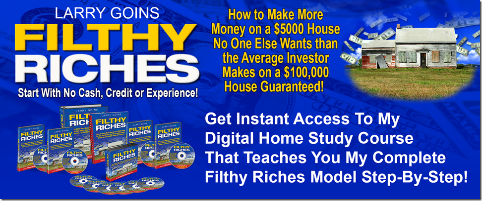 Larry Goins – Filthy Riches Home Study Course Download