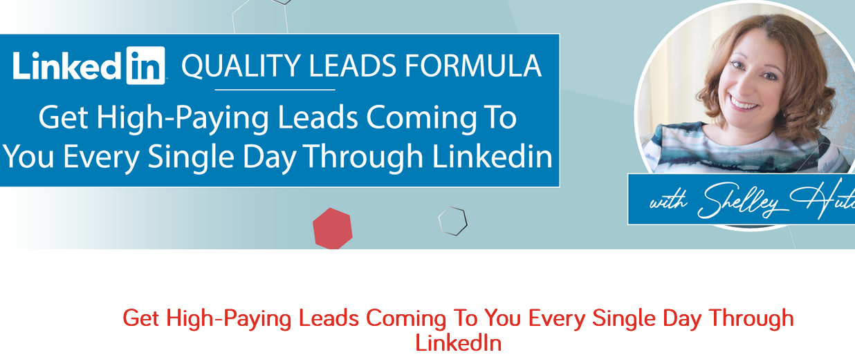 Shelley Hutchinson – LinkedIn Quality Leads Formula Download